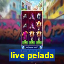 live pelada
